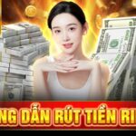 Rikvip hướng dẫn rút tiền